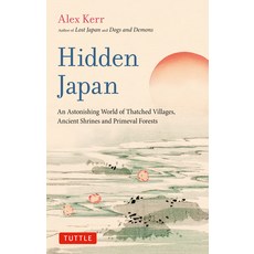 (英文圖書) Hidden Japan: An Astonishing World of Thatched Villages Ancient Shrines and Primeval Forests 平裝版, Tuttle Publishing, 英文