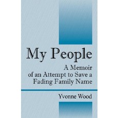 (英文圖書)My People: A Memoir of an Attempt to Save a Fading Family Name 平裝版, Outskirts Press, 英文
