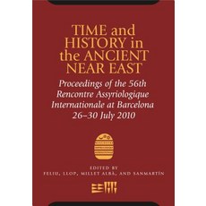 Time and History in the Ancient Near East: Proceedings of the 56th Rencontre Assyriologique Internat... 精裝版, Eisenbrauns, 英文