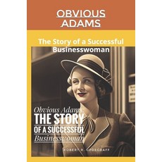 (英文圖書) Obvious Adams: The Story of a Successful Businesswoman 平裝版, Independently Published, 英文