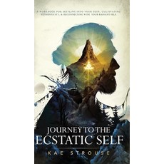 Journey to the Ecstatic Self: A Workbook for Settling into your Skin Cultivating Authenticity and ... 精裝版, Ecstatic Self, 英文