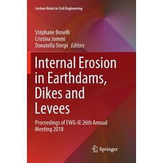 Internal Erosion in Earthdams Dikes and Levees: Proceedings of Ewg‐ie 26th Annual Meeting 2018 平裝版, Springer, 英文