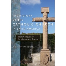 (英文圖書) History of the Catholic Church in Latin: From Conquest to Revolution and Beyond 精裝版, New York University Press, 英文
