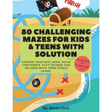 80 Challenging Mazes For Kids & Teens With Solution: Refresh Your Kid's Mind Build Confidence Stay... 平裝版, Mark Westover, 英文