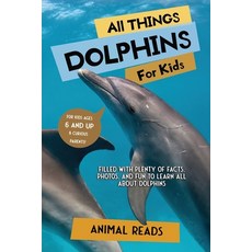 (英文圖書)All Things Dolphins For Kids: Filled With Plenty of Facts Photos and Fun to Le... 平裝版, Admore Publishing, 英文