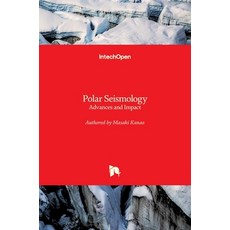 (英文圖書) Polar Seismology: Advances and Impact 精裝版, Intechopen, 英文