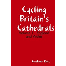 Cycling Britain's Cathedrals Volume 1 平裝版, Lulu.com, 英文