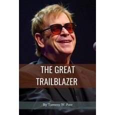 (英文圖書) The Great Trailblazer: A Vivid Narrative of the Innovative Ideas Talents and t... 平裝版, Independently Published, 英文