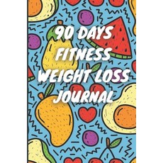 (英文圖書) 90 Days Weight Loss Journal: Daily Diet And Exercise Planner For Tracking Meals 90 Days Fitn... 平裝版, Independently Published, 英文
