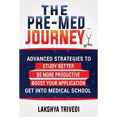 (英文圖書) The Pre-Med Journey: Advanced Strategies To Get Into Medical School 平裝版, Independently Published, 英文