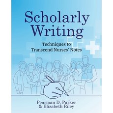 (英文圖書) Scholarly Writing: Techniques to Transcend Nurses' Notes 平裝版, Cognella Academic Publishing, 英文