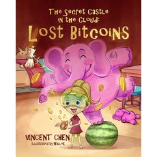 The Secret Castle in the Cloud: Lost Bitcoins 平裝版, Independently Published, 英文