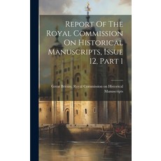 (英文圖書) Report Of The Royal Commission On Historical Manuscripts Issue 12 Part 1 精裝版, Legare Street Press, 英文