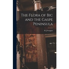 (英文圖書) The Flora of Bic and the Gaspe Peninsula 精裝版, Hassell Street Press, 英文