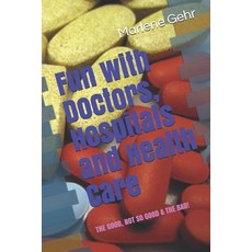 (英文圖書) Fun with Doctors Hospitals and Health Care: Adventures with the good the not so good and th... 平裝版, Independently Published, 英文