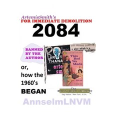 ArtemisSmith's FOR IMMEDIATE DEMOLITION 2084: (or How the 1960's Began) 平裝版, Savant Garde Workshop, 英文