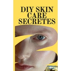 (英文圖書) DIY Skin Care Secretes: Homemade Remedies for Radiant Skin 平裝版, Independently Published, 英文