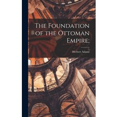 (英文圖書) The Foundation of the Ottoman Empire; 精裝版, Legare Street Press, 英文