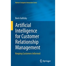 (英文圖書) Artificial Intelligence for Customer Relationship Management: Keeping Customers Informed 平裝版, Springer, 英文