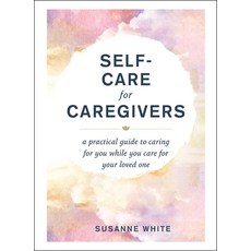 (英文圖書) Self-Care for Caregivers: A Practical Guide to Caring for You While You Care for Your Loved One 精裝版, Adams Media Corporation, 英文