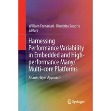 (英文圖書) Harnessing Performance Variability in Embedded and High-Performance Many/Multi-Core Platforms... 平裝版, Springer, 英文