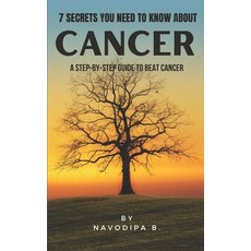 (英文圖書) 7 Secrets You Need to Know about Cancer: A step-by-step guide to beat cancer 平裝版, Independently Published, 英文