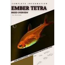 (英文圖書) Ember Tetra: From Novice to Expert. Comprehensive Aquarium Fish Guide 平裝版, Independently Published, 英文