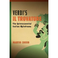 (英文圖書) Verdi's "Il Trovatore": The Quintessential Italian Melodrama 精裝版, University of Rochester Press, 英文