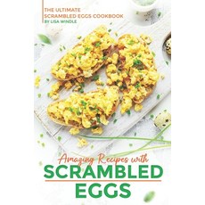 (英文圖書) Amazing Recipes with Scrambled Eggs: The Ultimate Scrambled Eggs Cookbook 平裝版, Independently Published, 英文