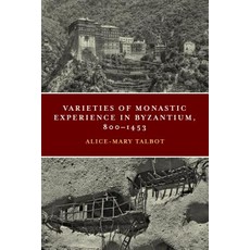 Varieties of Monastic Experience in Byzantium 800-1453 精裝版, University of Notre Dame Press, 英文