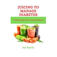 (英文圖書) Juicing to Manage Diabetes: A Natural Approach To Manage Diabetes 平裝版, Independently Published, 英文