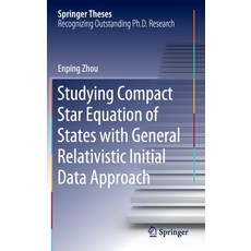 Studying Compact Star Equation of States with General Relativistic Initial Data Approach 精裝版, Springer, 英文