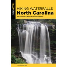 (英文圖書) Hiking Waterfalls North Carolina: A Guide to the State's Best Waterfall Hikes 平裝版, Falcon Press Publishing, 英文