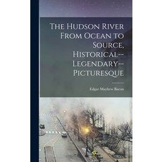 (英文圖書) The Hudson River From Ocean to Source Historical--legendary--picturesque 精裝版, Legare Street Press, 英文