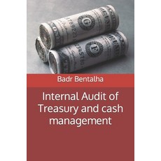 (英文圖書) Internal Audit of Treasury and cash management: Report on the Audit of Treasury. 163 p. (6*9 in) 平裝版, Independently Published, 英文