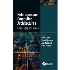 Heterogeneous Computing Architectures: Challenges and Vision 精裝版, CRC Press, 英文