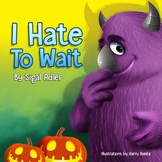 (英文圖書)I Hate to Wait!: Halloween Book: Early readers Preschool books for kids - about... 平裝版, Independently Published, 英文
