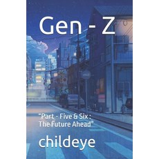 (英文圖書) Gen - Z: "Part - Five & Six: The Future Ahead" 平裝版, Swanpublica, 英文