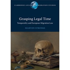 (英文圖書) Grasping Legal Time: Temporality and European Migration Law 平裝版, Cambridge University Press, 英文