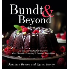 (英文圖書) Bundt & Beyond (Print Edition): Mr. and Mrs. B's Playfully Irreverent Cake Chronicles Featuri... 精裝版, Lulu.com, 英文