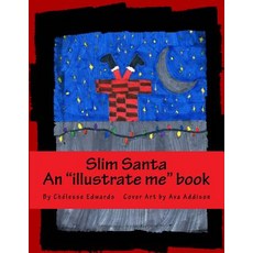 (英文圖書)Slim Santa: An Illustrate Me Book. Where You Are the Illustrator 平裝版, Createspace Independent Pub..., 英文