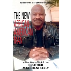 The New African-American Man: A New Way to Think and Live 平裝版, Bye Publishing Services, 英文
