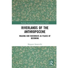 Riverlands of the Anthropocene: Walking Our Waterways as Places of Becoming 精裝版, Routledge, 英文