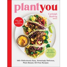 Plant You: 140+ Ridiculously Easy Amazingly Delicious Plant-Based Oil-Free Recipes 精裝版, Hachette Go, 英文