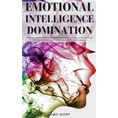 Emotional Intelligence Domination: 2 Books in 1: Cognitive Behavioral Therapy Made Simple How to An... 精裝版, Gary Scott, 英文