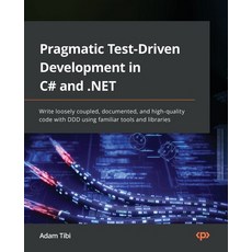 (英文圖書) Pragmatic Test-Driven Development in C# and .NET: Write loosely coupled documented and high... 平裝版, Packt Publishing, 英文