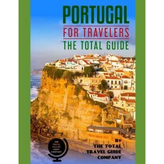 (英文圖書) PORTUGAL FOR TRAVELERS. The total guide: The comprehensive traveling guide for all your trave... 平裝版, Independently Published, 英文