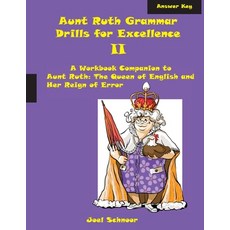 Aunt Ruth Grammar Drills for Excellence II Answer Key: A Workbook Companion to Aunt Ruth: The Queen ... 平裝版, Gennesaret Press, 英文