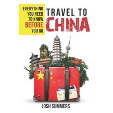 (英文圖書) Travel to China: Everything You Need to Know Before You Go 平裝版, Go West Media, 英文