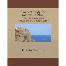 (英文圖書) Concert etude for solo violin No.6: from the music cycle " PLAY OF THE THOUGHT " 平裝版, Createspace Independent Pub..., 英文